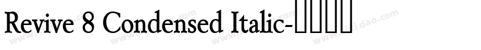 Revive 8 Condensed Italic字体转换
